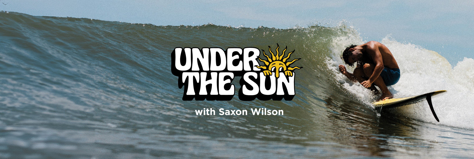Under the Sun - Ep4 with Saxon Wilson